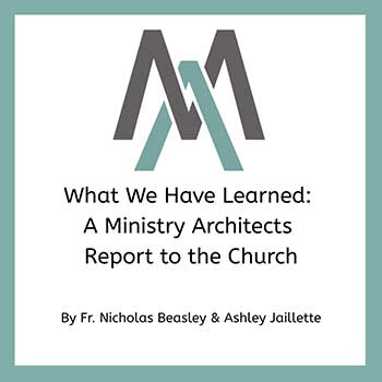 What We Have Learned: A Ministry Architects Report to the Church